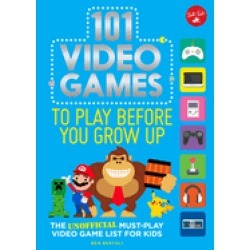 101 video games to play before you grow up the unofficial must play video g