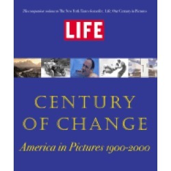 life century of change america in pictures 1900 2000