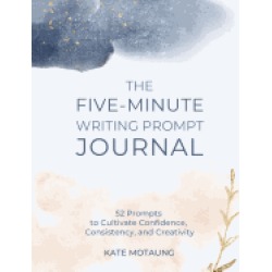 five minute writing prompt journal 52 prompts to cultivate confidence consi