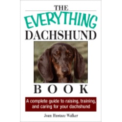 everything dachshund book a complete guide to raising training and caring f