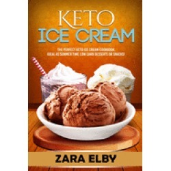 keto ice cream the perfect keto ice cream cookbook ideal as summer time low