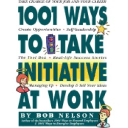 1001 ways to take initiative at work