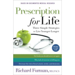 prescription for life three simple strategies to live younger longer