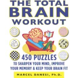 total brain workout 450 puzzles to sharpen your mind improve your memory an