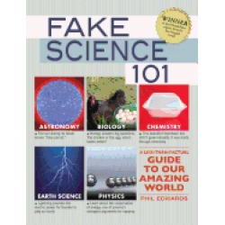 fake science 101 a less than factual guide to our amazing world