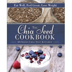 chia seed cookbook eat well feel great lose weight