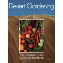 desert gardening fruits and vegetables the complete guide