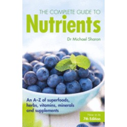 complete guide to nutrients an a z of superfoods herbs vitamins minerals an