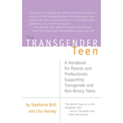 transgender teen a handbook for parents and professionals supporting transg