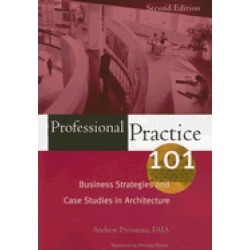 professional practice 101 business strategies and case studies in architect