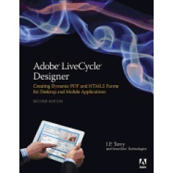 adobe livecycle designer second edition creating dynamic pdf and html5 for