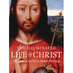 illuminated life of christ the gospels and great master paintings