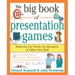 big book of presentation games wake em up tricks icebreakers and other fun