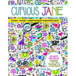 curious jane science design engineering for inquisitive girls