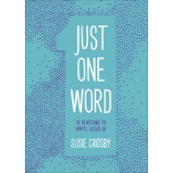 just one word 90 devotions to invite jesus in