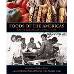 foods of the americas native recipes and traditions