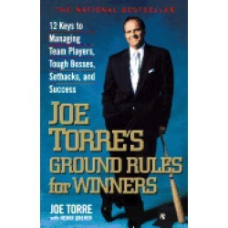 joe torres ground rules for winners 12 keys to managing team players tough