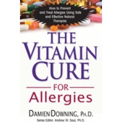 vitamin cure for allergies how to prevent and treat allergies using safe an