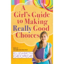 girls guide to making really good choices