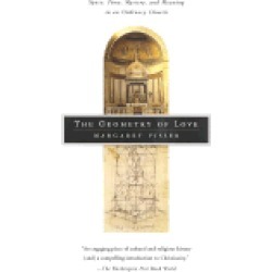 geometry of love space time mystery and meaning in an ordinary church