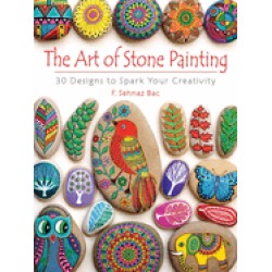 art of stone painting 30 designs to spark your creativity
