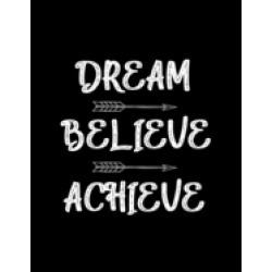dream believe achieve an inspirational journal notebook to write in women m