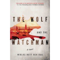 wolf and the watchman a novel