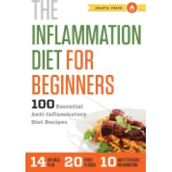 inflammation diet for beginners 100 essential anti inflammatory diet recipe