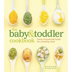 baby and toddler cookbook fresh homemade foods for a healthy start