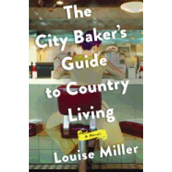 city bakers guide to country living a novel